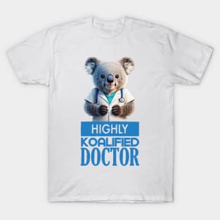 Just a Highly Koalified Doctor Koala T-Shirt